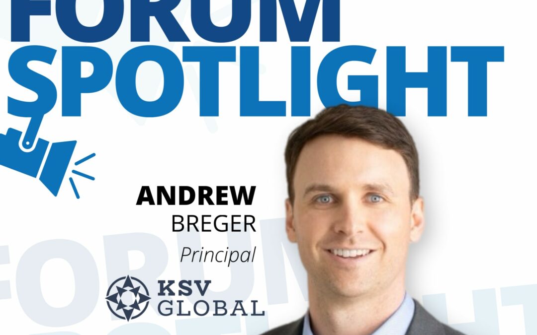 Forum Spotlight: Andrew Breger and KSV Global
